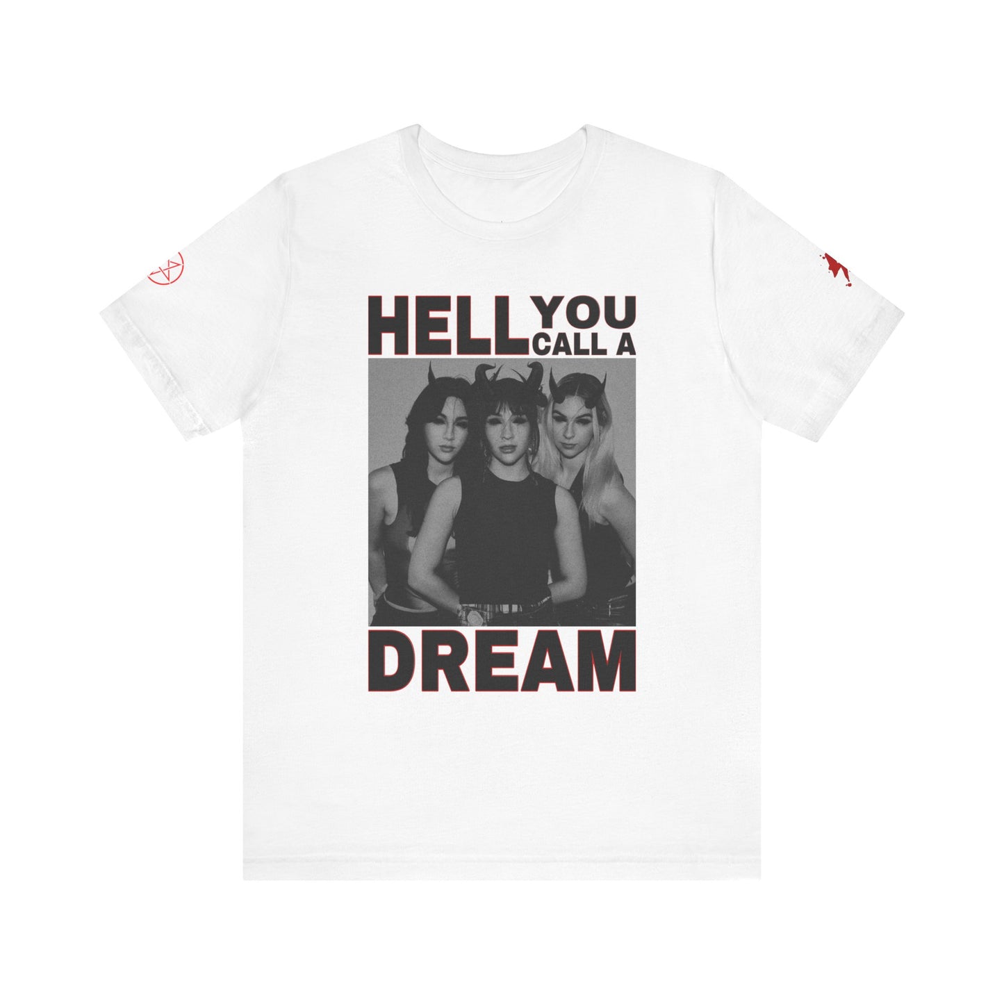 Unisex Jersey Short Sleeve Tee Hell You Call A Dream The Warning