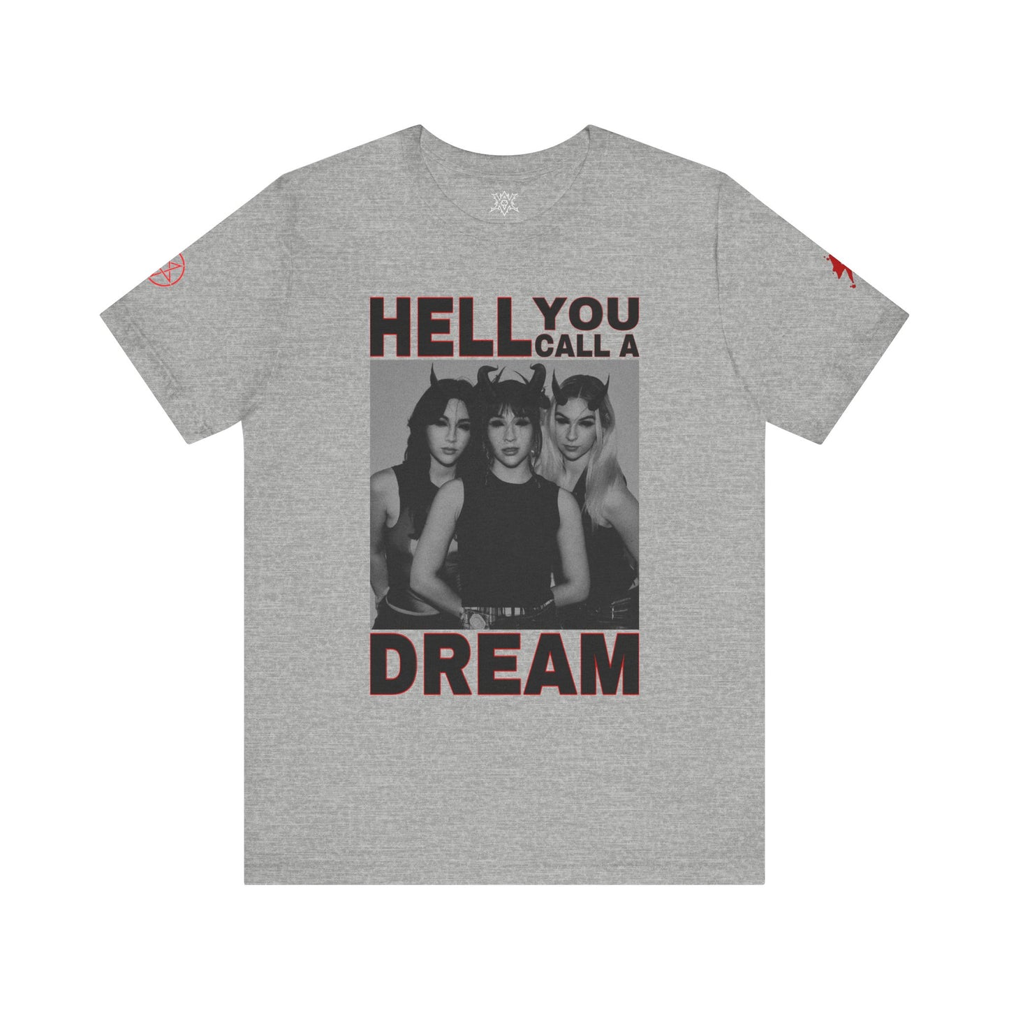 Unisex Jersey Short Sleeve Tee Hell You Call A Dream The Warning